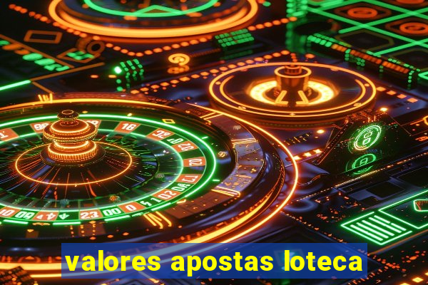 valores apostas loteca